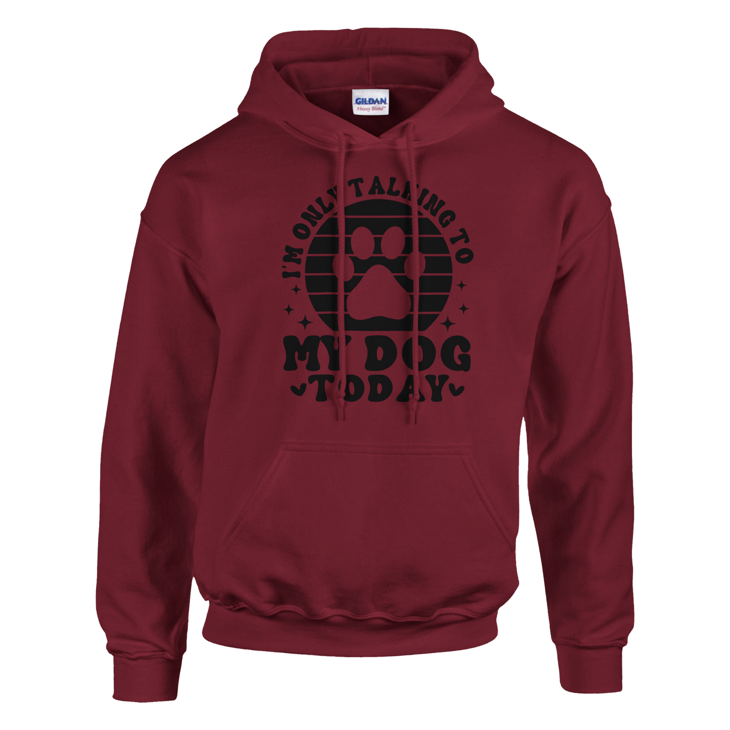 I'm Only Talking to My Dog Today Pullover Hoodie