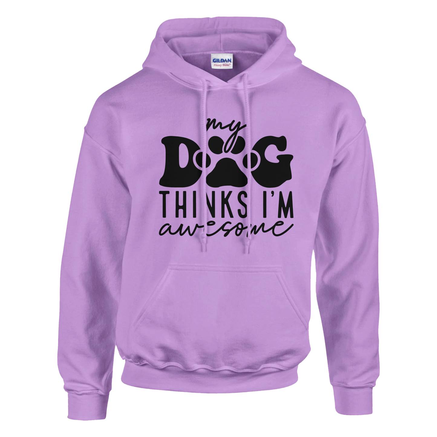 My Dog Thinks I'm Awesome Pullover Hoodie