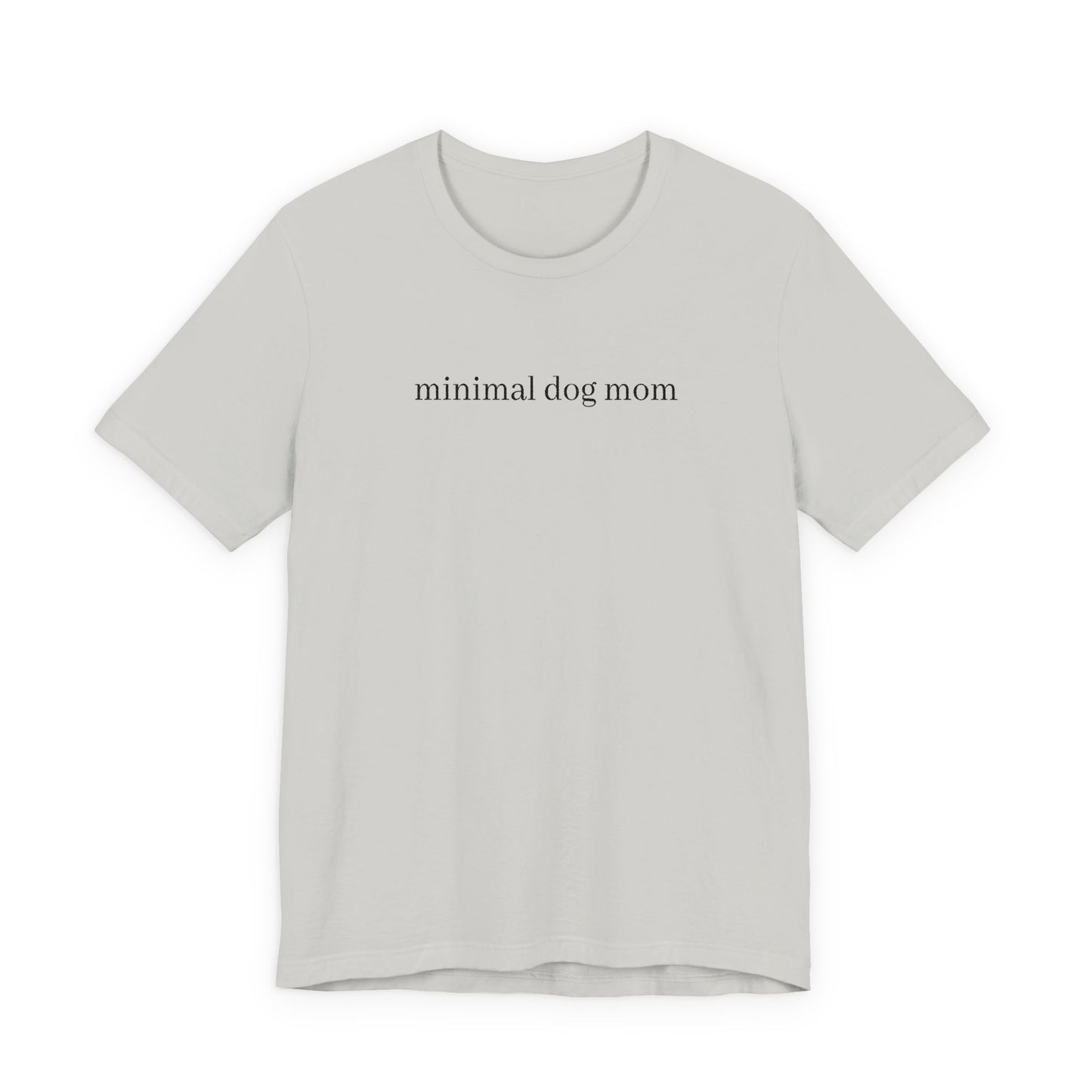 Minimal Dog Mom Unisex T-Shirt, Cute Pet Lover Tee, Dog Owner Gift, Casual Everyday Wear, Animal Lover Apparel, Gift for Dog Lovers