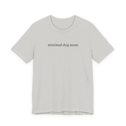 Minimal Dog Mom Unisex T-Shirt, Cute Pet Lover Tee, Dog Owner Gift, Casual Everyday Wear, Animal Lover Apparel, Gift for Dog Lovers