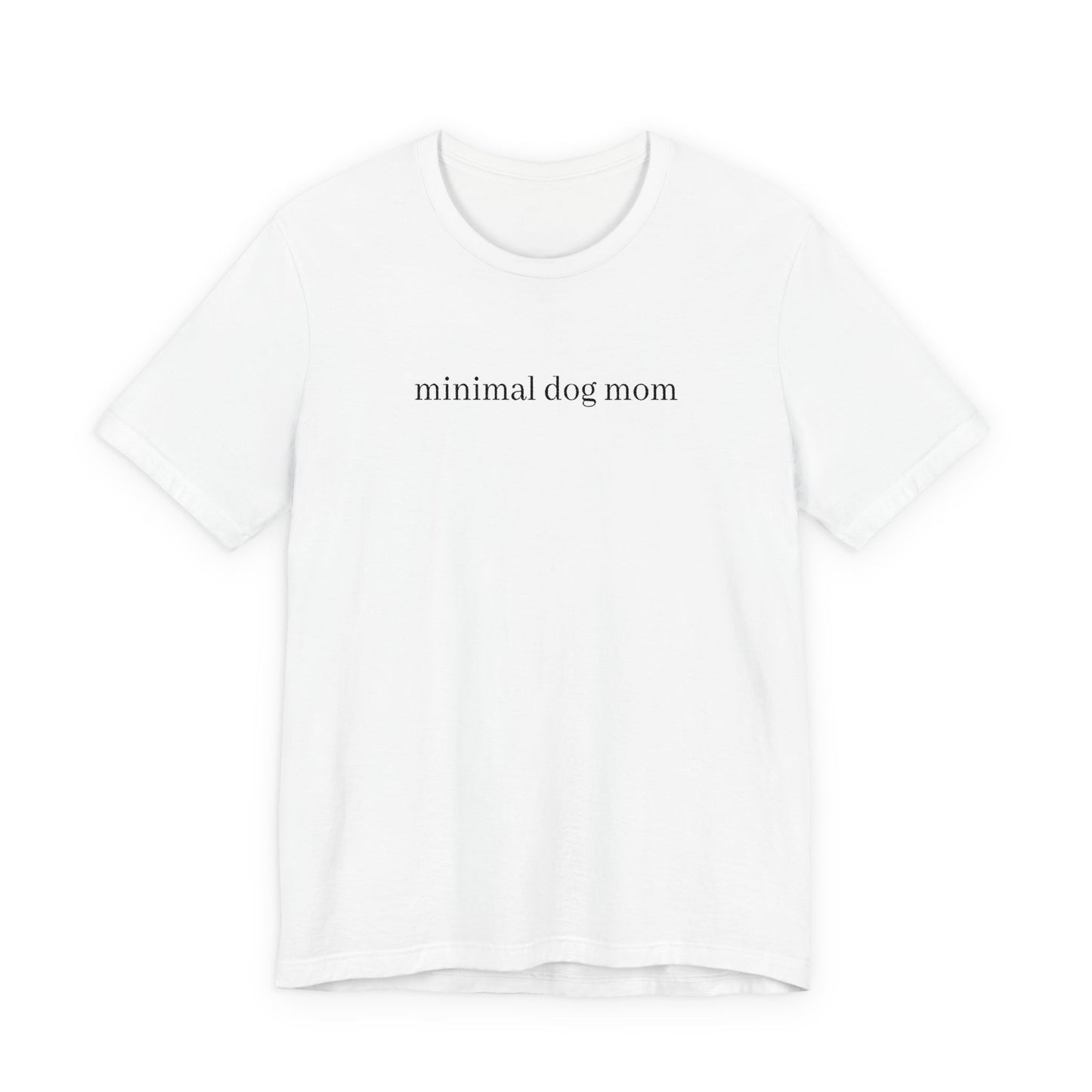 Minimal Dog Mom Unisex T-Shirt, Cute Pet Lover Tee, Dog Owner Gift, Casual Everyday Wear, Animal Lover Apparel, Gift for Dog Lovers