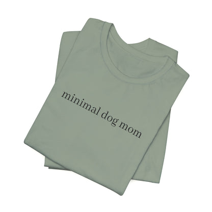 Minimal Dog Mom Unisex T-Shirt, Cute Pet Lover Tee, Dog Owner Gift, Casual Everyday Wear, Animal Lover Apparel, Gift for Dog Lovers