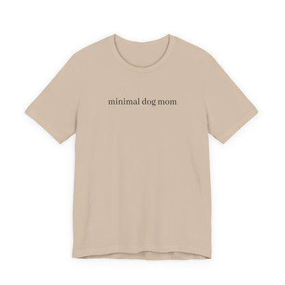 Minimal Dog Mom Unisex T-Shirt, Cute Pet Lover Tee, Dog Owner Gift, Casual Everyday Wear, Animal Lover Apparel, Gift for Dog Lovers