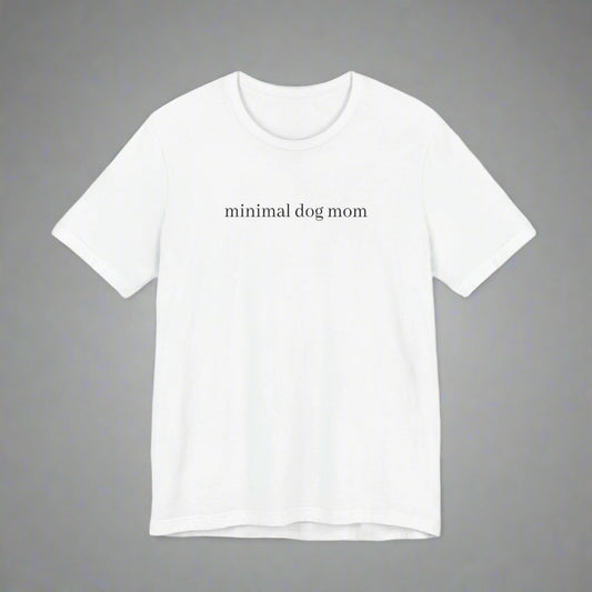 Minimal Dog Mom Unisex T-Shirt, Cute Pet Lover Tee, Dog Owner Gift, Casual Everyday Wear, Animal Lover Apparel, Gift for Dog Lovers