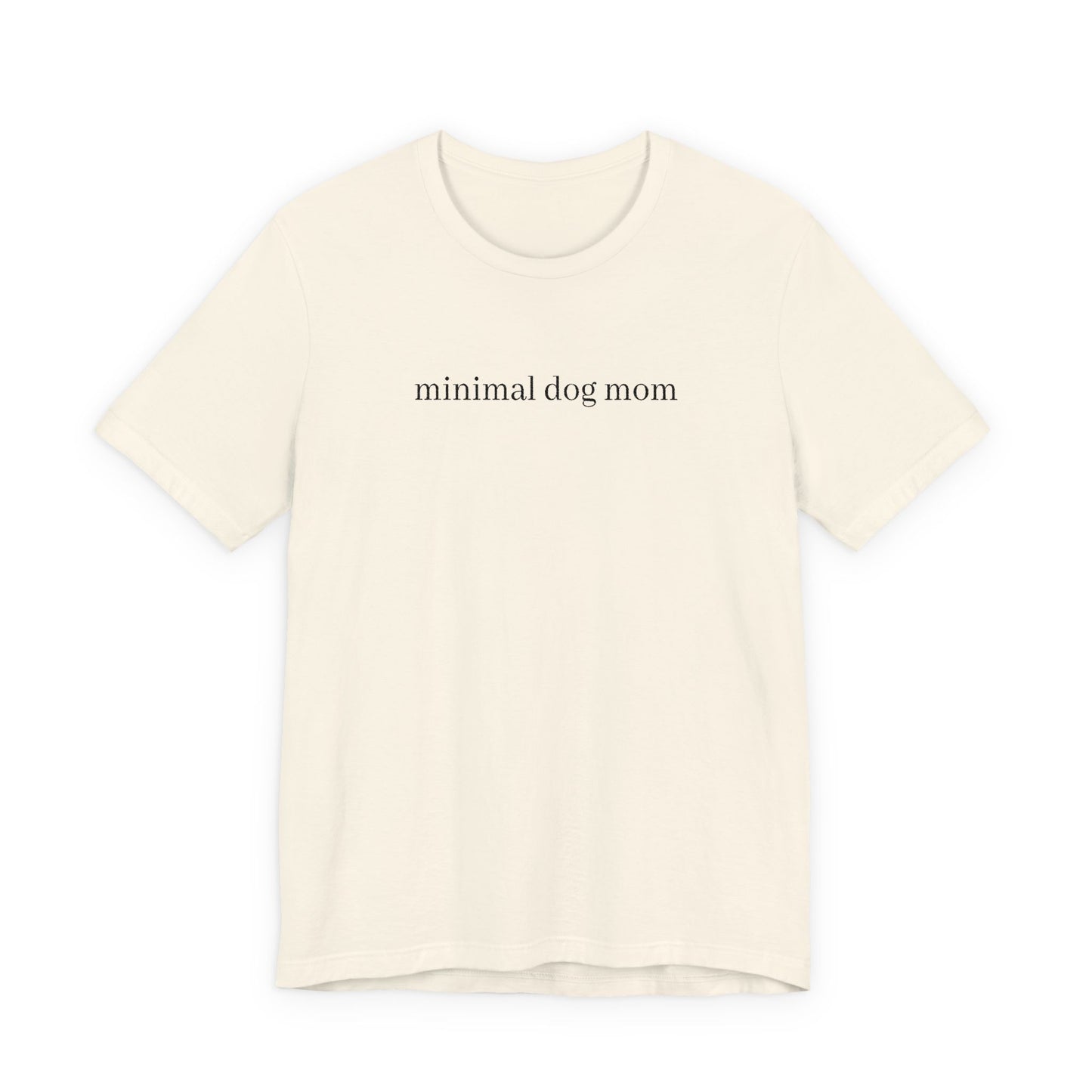 Minimal Dog Mom Unisex T-Shirt, Cute Pet Lover Tee, Dog Owner Gift, Casual Everyday Wear, Animal Lover Apparel, Gift for Dog Lovers