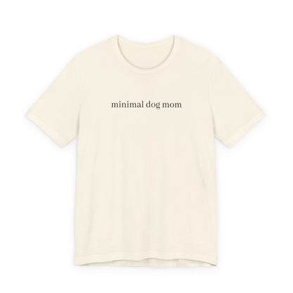 Minimal Dog Mom Unisex T-Shirt, Cute Pet Lover Tee, Dog Owner Gift, Casual Everyday Wear, Animal Lover Apparel, Gift for Dog Lovers