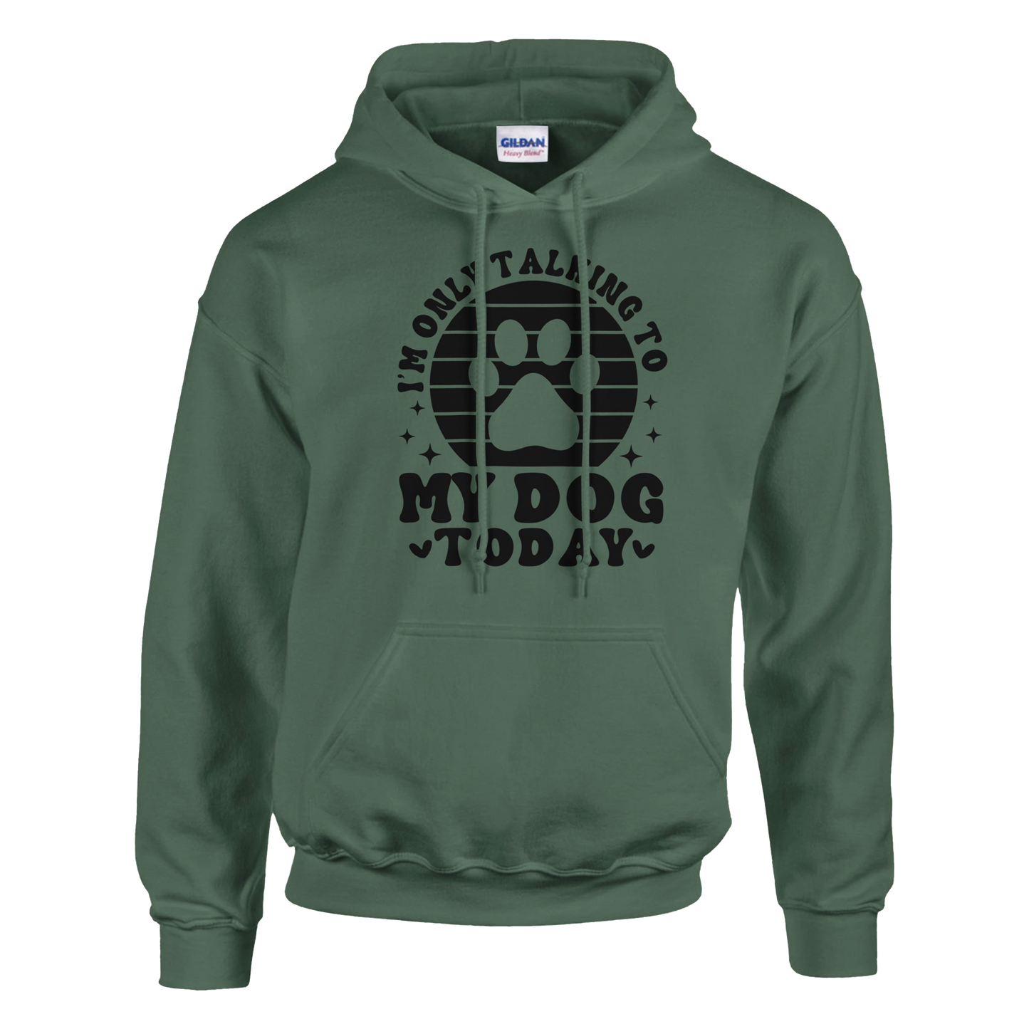 I'm Only Talking to My Dog Today Pullover Hoodie
