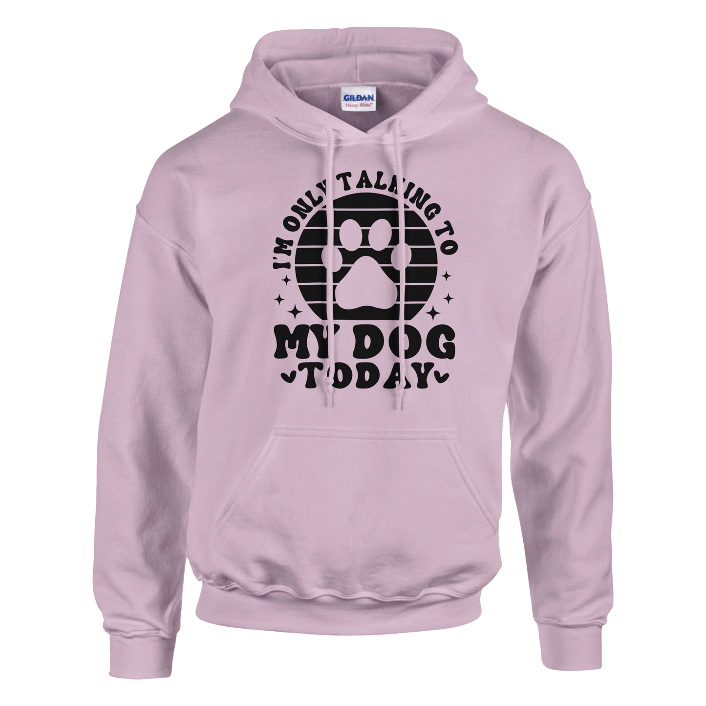 I'm Only Talking to My Dog Today Pullover Hoodie