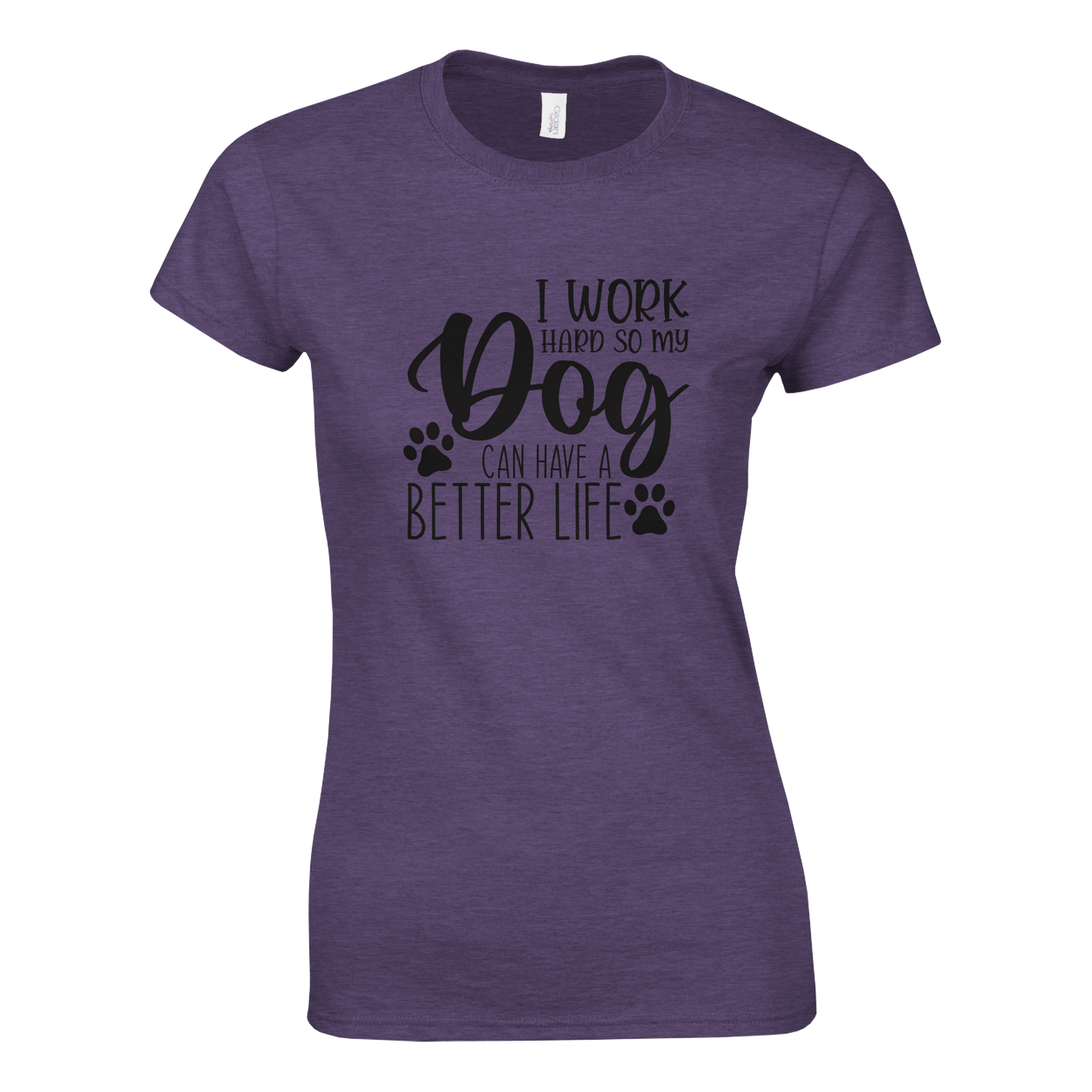 I Work Hard So My Dog Can Have a Better Life T-shirt