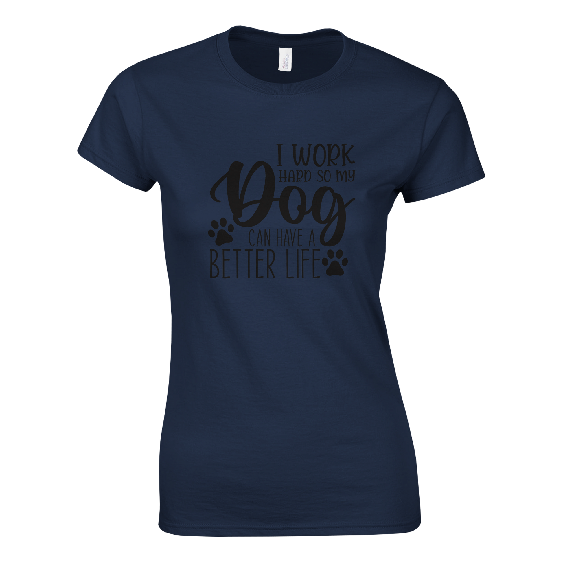 I Work Hard So My Dog Can Have a Better Life T-shirt