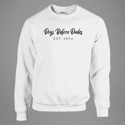 DOGS Before Dudes Crewneck Sweatshirt