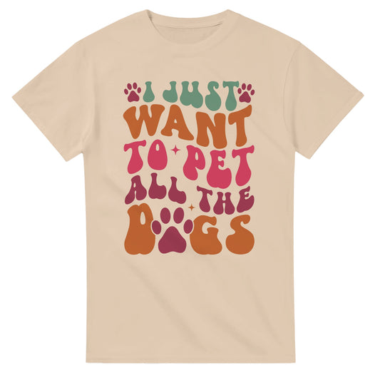 I Just Wanna Pet All the Dogs T-Shirt