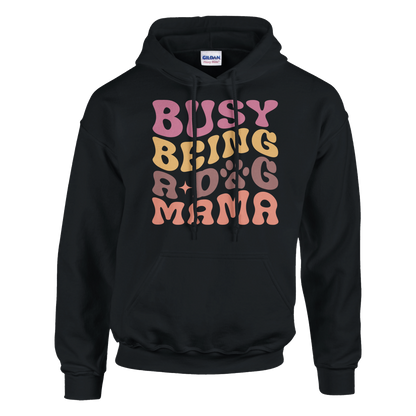 Busy Being a Dog Mama Pullover Hoodie