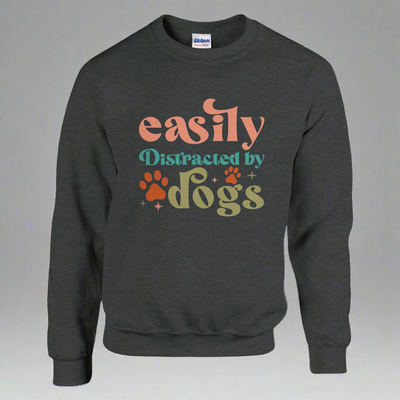 Easily Distracted by Dogs Sweatshirt – Cozy Blend for Dog Lovers