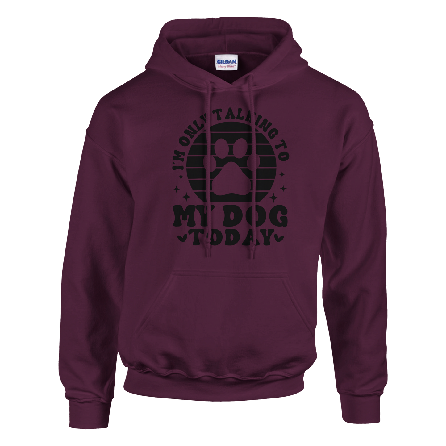 I'm Only Talking to My Dog Today Pullover Hoodie