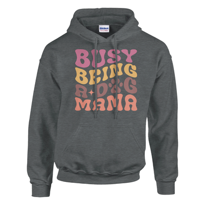 Busy Being a Dog Mama Pullover Hoodie