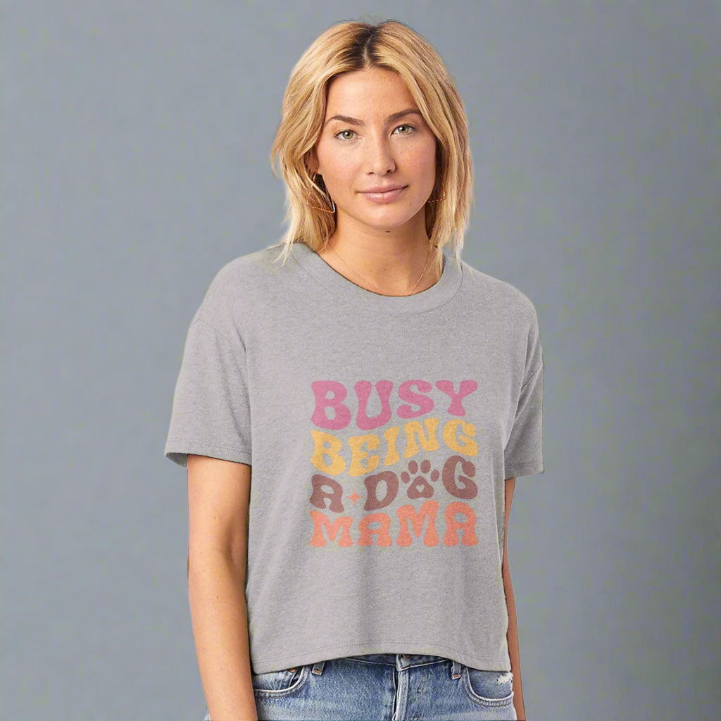 Busy Being a Dog Mama Cropped T-Shirt