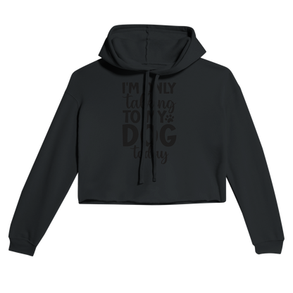 I'm Only Talking to My Dog Today Cropped Hoodie