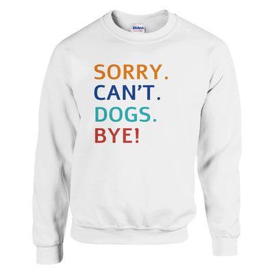 Sorry. Cant. Dogs. Bye!  Sweater secondary